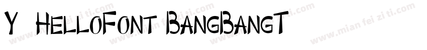 Y5 HelloFont BangBangT字体转换